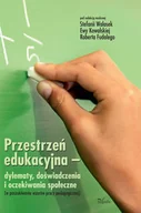 Pedagogika i dydaktyka - Przestrzeń edukacyjna dylematy doświadczenia i oczekiwania społeczne (w poszukiwaniu wzorów pracy pedagogicznej) - miniaturka - grafika 1