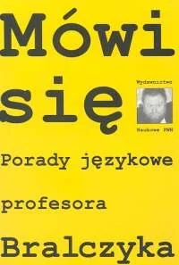Mówi się. Porady językowe profesora Bralczyka - Filologia i językoznawstwo - miniaturka - grafika 1