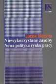 Biznes - Niewykorzystane zasoby Nowa polityka rynku pracy - miniaturka - grafika 1