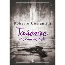Sonia Draga Tańcząc w ciemnościach Roberto Costantini - Thrillery - miniaturka - grafika 1