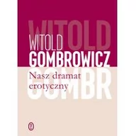 Powieści - Wydawnictwo Literackie Nasz dramat erotyczny - Witold Gombrowicz - miniaturka - grafika 1