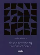 Poezja - Dokąd prowadzą urwane chodniki - Mikołaj Ryśkiewicz - miniaturka - grafika 1