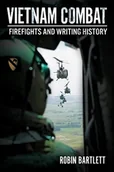 Pamiętniki, dzienniki, listy - Vietnam Combat: Firefights and Writing History - miniaturka - grafika 1