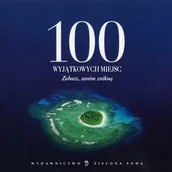 Albumy krajoznawcze - 100 wyjątkowych miejsc. Zobacz zanim znikną - miniaturka - grafika 1