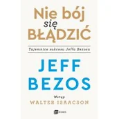 Biznes - MT Biznes Nie bój się błądzić. Tajemnice sukcesu Jeffa Bezosa - Jeff Bezos - miniaturka - grafika 1