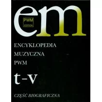 Polskie Wydawnictwo Muzyczne Encyklopedia Muzyczna PWM - część biograficzna - t - v, tom 11 - Elżbieta Dziębowska