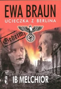 Ib Melchior Ewa Braun Ucieczka z Berlina - Pozostałe książki - miniaturka - grafika 1