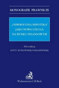 C.H. Beck Odwrócona hipoteka jako nowa usługa na rynku finansowym - Finanse, księgowość, bankowość - miniaturka - grafika 1