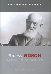 Robert Bosch. Życie i Dokonania - Biografie i autobiografie - miniaturka - grafika 1
