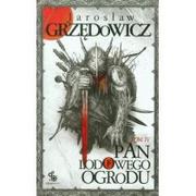 Literatura przygodowa - Fabryka Słów Pan Lodowego Ogrodu, tom 4 - Jarosław Grzędowicz - miniaturka - grafika 1