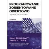 Książki o programowaniu - Shalloway Alan, Trott James R. Projektowanie zorientowane obiektowo Wzorce projektowe - miniaturka - grafika 1