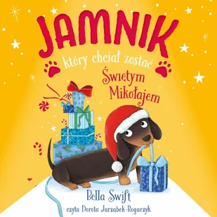 Jamnik, który chciał zostać Świętym Mikołajem - Audiobooki dla dzieci i młodzieży - miniaturka - grafika 1