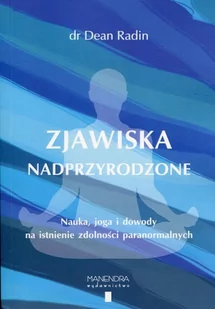 Radin dr. Dean Zjawiska nadprzyrodzone. Nauka, joga i dowody... - Ezoteryka - miniaturka - grafika 2