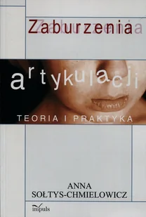 Impuls Zaburzenia artykulacji - Anna Sołtys-Chmielowicz - Książki medyczne - miniaturka - grafika 1