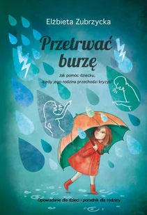 Przetrwać burzę Zubrzycka Elżbieta - Psychologia - miniaturka - grafika 2
