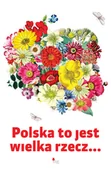 Aforyzmy i sentencje - Polska to jest wielka rzecz... - miniaturka - grafika 1