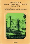 Książki o kulturze i sztuce - Materiały do dziejów rezydencji w Polsce województwo Poznańskie Tom I - miniaturka - grafika 1