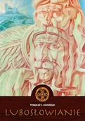 Historia Polski - Lubosłowianie - Tomasz J. Kosiński - książka - miniaturka - grafika 1