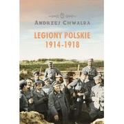 Historia Polski - LEGIONY POLSKIE 1914-1918 Andrzej Chwalba - miniaturka - grafika 1
