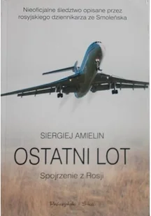 Ostatni lot. Spojrzenie z Rosji - Felietony i reportaże - miniaturka - grafika 2
