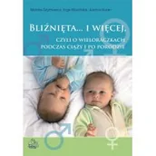 Zdrowie - poradniki - Bliźnięta i więcej czyli o wieloraczkach podczas ciąży i po porodzie - Monika Grymowicz, Inga Kłosińska, Joanna Kuran - miniaturka - grafika 1