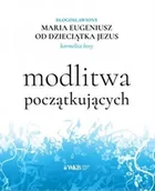 Biografie i autobiografie - Modlitwa początkujących - Bł. Maria Eugeniusz od Dzieciątka Jezus - miniaturka - grafika 1