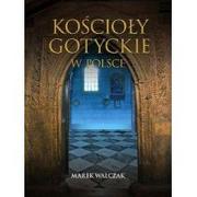 Albumy - historia - M Wydawnictwo Kościoły gotyckie w Polsce - Marek Walczak - miniaturka - grafika 1