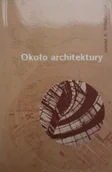 Książki o kulturze i sztuce - Około architektury - miniaturka - grafika 1