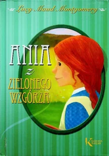 Greg Ania z Zielonego Wzgórza - Lucy Maud Montgomery - Lektury szkoła podstawowa - miniaturka - grafika 2