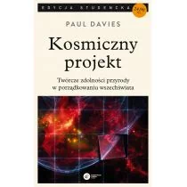 Copernicus Center Press Kosmiczny projekt. Twórcze zdolności przyrody w porządkowaniu wszechświata. Wyd. 2 - Paul Davies