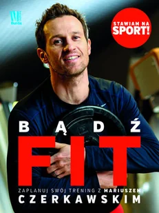 Burda książki Bądź Fit - Mariusz Czerkawski - Poradniki hobbystyczne - miniaturka - grafika 2