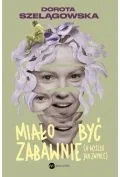 Powieści historyczne i biograficzne - miało być zabawnie, a wyszło jak zwykle - miniaturka - grafika 1