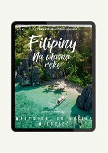Filipiny na własną rękę. Kompletny przewodnik, porady praktyczne, plan podróży, budżet - E-booki - przewodniki - miniaturka - grafika 1