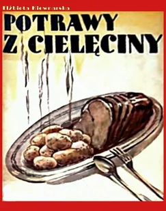 Potrawy z cielęciny - E-booki - kuchnia i diety - miniaturka - grafika 1