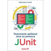 Programowanie - Helion Testowanie aplikacji Java za pomocą JUnit - miniaturka - grafika 1