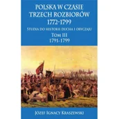 Historia świata - Kraszewski Józef Ignacy Polska w czasie trzech rozbiorów 1772-1799 T.3 w.2 - miniaturka - grafika 1