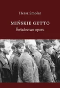 Historia świata - Mińskie getto. Świadectwo oporu - miniaturka - grafika 1