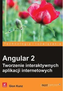 Helion Angular 2 Tworzenie interaktywnych aplikacji internetowych Gion Kunz - Książki o programowaniu - miniaturka - grafika 2