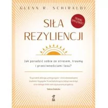 Siła rezyliencji Jak poradzić sobie ze stresem traumą i przeciwnościami losu$84 Schirladi Glenn R - Psychologia - miniaturka - grafika 1