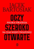 Felietony i reportaże - Oczy szeroko otwarte. Polska strategia na czas wojny światowej - miniaturka - grafika 1