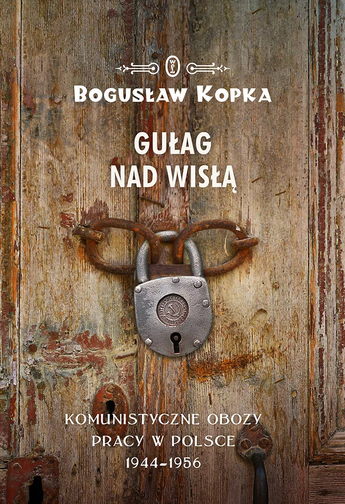 Gułag nad Wisłą Bogusław Kopka