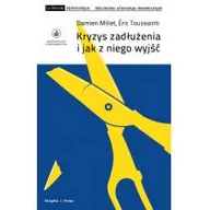 Publicystyka - Instytut Wydawniczy Książka i Prasa Damien Millet, Eric Touissant Kryzys zadłużenia i jak z niego wyjść - miniaturka - grafika 1