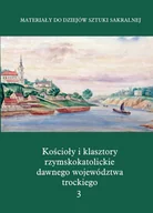 Książki regionalne - Kościoły i klasztory rzymskokatolickie dawnego województwa trockiego Grodno. Część4. Tom 3 - miniaturka - grafika 1