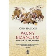 Historia świata - Rebis Wojny Bizancjum. Strategia, taktyka, kampanie John Haldon - miniaturka - grafika 1