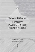 Poezja - I Znów Zaczyna Się Przeszłość Tadeusz Różewicz - miniaturka - grafika 1