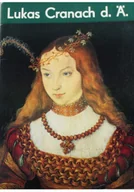 Książki o kulturze i sztuce - Lukas Cranach - miniaturka - grafika 1