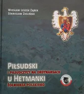 Historia świata - Piłsudski I Piłsudczycy Na Ordynansach U Hetmanki Żołnierza Polskiego - miniaturka - grafika 1