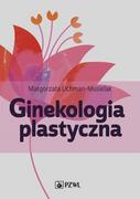 Zdrowie - poradniki - Ginekologia plastyczna - Uchman-Musielak Małgorzata - miniaturka - grafika 1