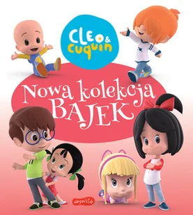 Harperkids Nowa kolekcja bajek. Cleo i Cuquin praca zbiorowa - Baśnie, bajki, legendy - miniaturka - grafika 2