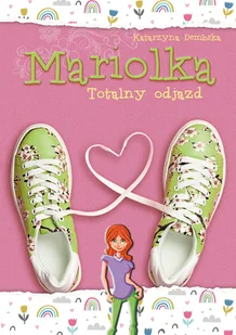 Mariolka Totalny Odjazd Katarzyna Dembska - Literatura popularno naukowa dla młodzieży - miniaturka - grafika 5